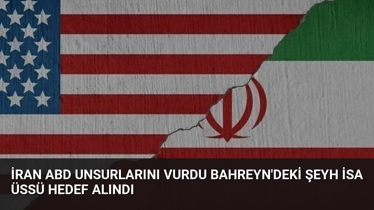 İran ABD unsurlarını vurdu Bahreyn’deki Şeyh İsa Üssü hedef alındı
