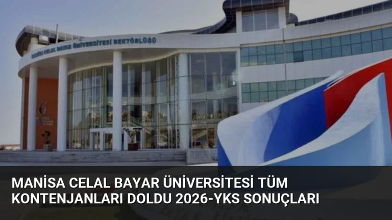 Manisa Celal Bayar Üniversitesi Tüm Kontenjanları Doldu 2026-YKS Sonuçları