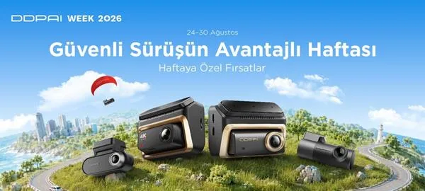 DDPAI Week İlk Kez Türkiye’de Başlıyor: Akıllı Araç Kameralarında Özel İndirimler ve Hediyeler
