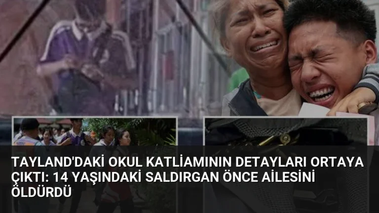 Tayland’daki Okul Katliamının Detayları Ortaya Çıktı: 14 Yaşındaki Saldırgan Önce Ailesini Öldürdü