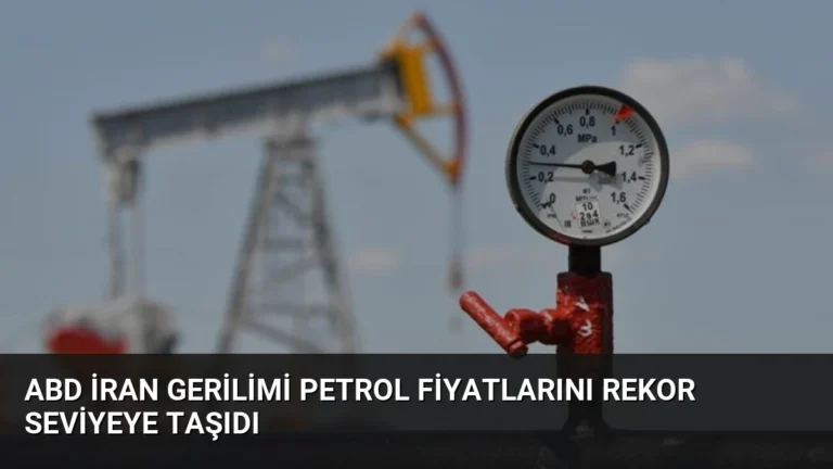 ABD İran Gerilimi Petrol Fiyatlarını Rekor Seviyeye Taşıdı