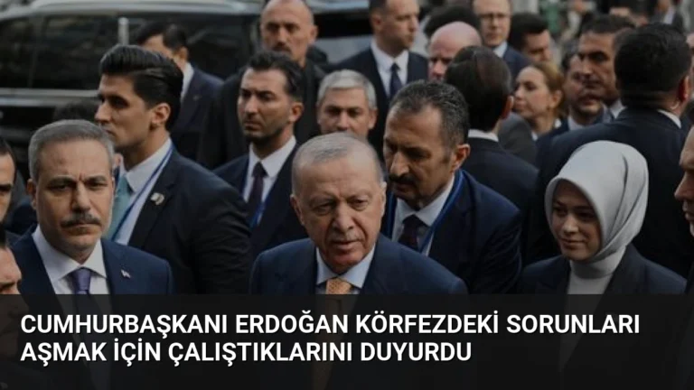 Cumhurbaşkanı Erdoğan Körfezdeki Sorunları Aşmak İçin Çalıştıklarını Duyurdu