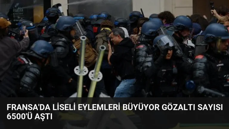 Fransa’da Liseli Eylemleri Büyüyor Gözaltı Sayısı 6500’ü Aştı