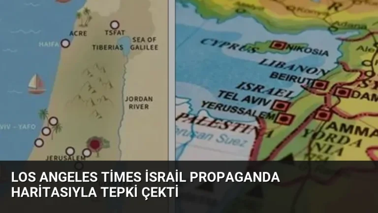 Los Angeles Times İsrail Propaganda Haritasıyla Tepki Çekti